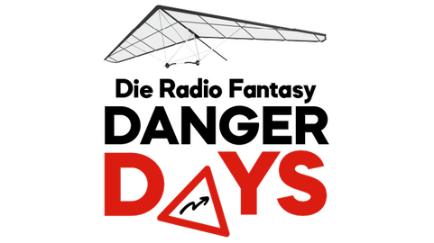 Die Radio Fantasy Danger Days!